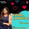 About Kadhal Kanavugal Song